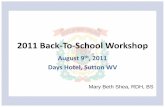 2011 Back-To-School Workshop - Marshall University · 2011 Back-To-School Workshop August 9th, 2011 Days Hotel, Sutton WV Mary Beth Shea, RDH, BS