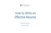 How to Write an Effective Resume - School of Nursing at ... · Effective Resume School of Nursing May 23, 2017. Career Search Path Self-Discovery Resume/Professional Branding Employment
