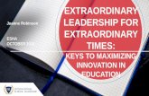 EXTRAORDINARY Joanne Robinson LEADERSHIP FOR EXTRAORDINARY TIMES · LEADERSHIP FOR EXTRAORDINARY TIMES ... policy development 6. Research, monitoring and evaluation Graduation rates