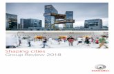 Shaping cities Group Review 2018 - Schindler Group...Throughout its 144-year history, Schindler has embraced global changes as a strategic opportunity through targeted investments,