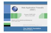 Web Application Firewalls (WAF) - OWASP · Liste les fonctionnalités possibles d’un WAF et non les fonctions minimum nécessaires d’un WAF Permet d’évaluer techniquement le