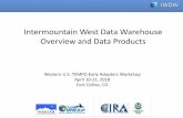 Intermountain West Data Warehouse Overview and Data …tempo.si.edu/presentations/April2017a/5April2018-TEMPO-IWDW1.pdf• CARMMS (v1.0, 2011 Base Case, 2021 Planning) • SNMOS (2011