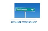 RÉSUMÉ&WORKSHOP& - SemiRosssemiross.weebly.com/uploads/8/2/4/0/8240206/resumes_-_october_… · Purpose&of&a&Résumé& For"the"applicant,"it’s"a…" • marke3ng"tool"to"getajob"interview"