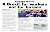 A Brexit for workers not for bosses - SWP Brexit for workers not bosses.pdf · A Brexit for workers not for bosses ‘Socialist Worker (Britain)’ @SWP_Britain 020 7840 5600 membership@swp.org.uk