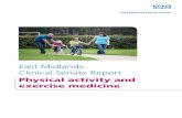East Midlands Clinical Senate Reportemsenate.nhs.uk/downloads/documents/clinical senate... · East Midlands Clinical Senate Report 11 Physical activity and exercise medicine 3 Background