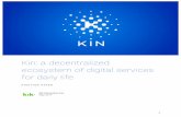 Kin: a decentralized ecosystem of digital services for ... · unnecessary restrictions or tolls on monetization strategies, beyond ensuring common ethics and legality of content and