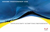Adobe Photoshop CS3 AppleScript Scripting Reference · 2020-05-30 · 8 1 Introduction This reference describes the objects and commands in the Adobe® Photoshop® CS® 3 AppleScript