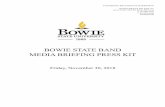 BOWIE STATE BAND MEDIA BRIEFING PRESS KIT · 11/30/2018  · MEDIA BRIEFING PRESS KIT Friday, November 30, 2018 UNIVERSITY RELATIONS & MARKETING Charlotte Robinson Hall, Suite 1101