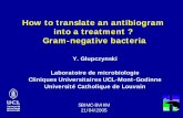 How to translate an antibiotogram into a treatment for ... Symposium/24th Glupczynski Youri.pdf79 32 79 95 107 Meropenem Cefotaxime Ceftazidime Cefepime Pip-Tazo 0.03-0.05 2-1024 4->1024