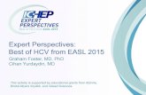 Expert Perspectives: Best of HCV from EASL 2015€¦ · Best of HCV from EASL 2015 Expert Perspectives: Best of HCV from EASL 2015 Graham Foster, MD, PhD Cihan Yurdaydin, MD This