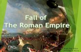 Brain Pop Video The Fall of Rome - Loudoun County Public Schools · 2017-04-09 · The Fall of Rome. Roman Empire. CAUSES FOR THE DECLINE OF THE WESTERN ROMAN EMPIRE Economy Military