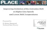 Improving Oxidation of the Extrusion Melt at Higher Line ... - PLACE Presentation 5-12-14.pdf · Improving Oxidation of the Extrusion Melt at Higher Line Speeds and Lower Melt Temperatures