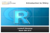 Introduction to Shiny - The UK's Premier R User Group · Introduction to Shiny LondonR Workshop March 30th 2015 . Aimee Gott – R Consultant agott@mango-solutions.com WiFi •UCLGuest