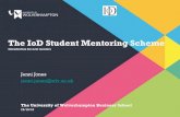 The IoD Student Mentoring Scheme · The IoD Student Mentoring Scheme Introduction for new mentors Jenni Jones j. ... • Mentoring key skills and the mentoring lifecycle • A chance