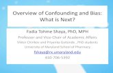 Overview of Confounding and Bias: What is Next?...Overview of Confounding and Bias: What is Next? Fadia Tohme Shaya, PhD, MPH Professor and Vice-Chair of Academic Affairs Viktor Chirikov