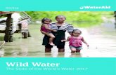 Wild Water - WASH Matters · clean water is compounded by wild water events. We explore how improving access to water, sanitation and hygiene services makes ... access to clean water