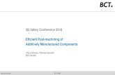 3D Valley Conference 2018 Efficient Post-machining of ... · 3D Valley Conference 2018 Efficient Post-machining of Additively Manufactured Components Claus Bremer, Thomas Kosche ...
