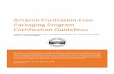 Amazon Frustration-Free Packaging Program Certification ......to or under Amazon’s patents, copyrights, trade secrets, trademarks or other intellectual property rights. Amazon reserves