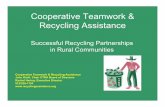 Cooperative Teamwork & Recycling Assistance · Why Should We Recycle? For Every Ton of Materials Recycled you can save: 17 trees 4,100 KWHrs of electricity 7,000 gallons of water