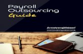 Payroll Outsourcing Guide - Armstrong Watson€¦ · What is ‘Payroll Outsourcing’ and why do it? According to Investopedia, “outsourcing is the business practice of hiring