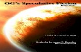 OG’s Speculative Fiction - the Opinion Guy · OG’s Speculative Fiction is published every other month as an online and print magazine featuring speculative writing and art, by