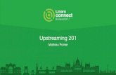 Upstreaming 201 - Amazon S3s3.amazonaws.com/connect.linaro.org/bud17/Presentations/BUD17-… · Upstreaming 201 Highlights from Upstreaming 101 Get you the right tools to start contributing