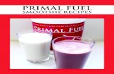 SMOOTHIE RECIPES - Mark's Daily Apple...For a basic Primal Fuel smoothie, shake or blend 2 scoops (44g) of Primal Fuel with 8–10 ounces of cold water or 1/2 cup ice (about 5 ice