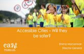 Accessible Cities – Will they be safer? · Accessible Cities – Will they be safer? Emma MacLennan Director General. Find us @EASSTransport. . Find us @EASSTransport. . About EASST