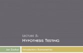 LECTURE 5: HYPOTHESIS TESTINGzouharj/econ/Lecture_5.pdf · Statistical Hypothesis Testing: A Reminder (cont’d) Introductory Econometrics Jan Zouhar 11 our test is one-tailed, we