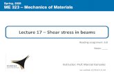 Spring, 2020 ME 323 –Mechanics of Materialsweb.ics.purdue.edu/~gonza226/ME323/Lecture-17.pdfLecture 17 –Shear stress in beams Instructor: Prof. Marcial Gonzalez Spring, 2020 ME