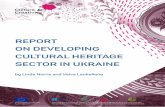 REPORT ON DEVELOPING CULTURAL HERITAGE SECTOR IN … · This “Report on Developing Cultural Heritage Sector in Ukraine” provides analysis and evaluation of present situation of