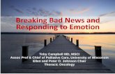 Breaking Bad News and Responding to Emotion · Breaking Bad News and Responding to Emotion. Objective 1 –Preparing for important visits (e.g. bad news, decision making, first encounters)