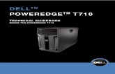 PowerEdge T710 Technical Guidebook DELLTM POWEREDGETM · PowerEdge T710 Technical Guidebook 1 DELL 1 Product Comparison 1.1 Overview The PowerEdge T710 is the flagship of the Dell