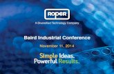 Baird Industrial Conference - Roper Technologies 11 11 Baird Industrial... · Baird Industrial Conference . Click to edit Master title style A Diversified Growth Company 2 Safe Harbor