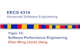 Topic 13: Software Performance Engineering Zhen Ming (Jack ...zmjiang/teaching/eecs4314/slides/... · Apache webserver has 172 user configuration parameters (158 binary options).