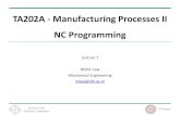 TA202A - Manufacturing Processes II NC Programminghome.iitk.ac.in/~mlaw/ta202a/lecture7.pdf · 2 Y y 2 I i c J j c F f, N010 G90 G03 X x 2 Y y 2 Rr c F f. wherein: i c = x c − x