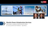 Electric Power Infrastructure Services...Quanta is the largest electric utility solutions provider in North America. ... leader in electric power infrastructure services by providing