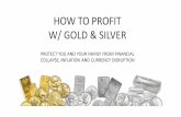 HOW TO PROFIT W/ GOLD & SILVERdecisions, while your IRA custodian facilitates management of your account on your behalf. To see if a precious metals IRA is right for you contact Birch