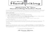Welcome To Your Handwriting Practice Pack - Zaner-Bloser · Welcome To Your Handwriting Practice Pack As adults, sometimes we forget that kids need to learn how to make letters! It’s