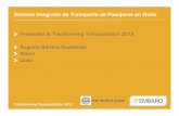 Presented at Transforming Transportation 2013 Augusto ......• Construcción de la Primera Línea del Metro de Quito (enero 2013 – septiembre 2016) – 22 km – 18 trenes de 6