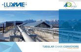Tubular Drag Chain Conveyors - Technical Brochure · 2019-11-13 · TUBULAR CHAIN. CONVEYORS. TECHNICAL BROCHURE. YEARS. S. trong. 1199779 - 209 - 201199. Luxme International Ltd.