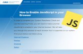 How to Enable JavaScript in your Browser3f829a7e308dda69c877... · JavaScript is enabled in your internet browser. We will take you through this process for each browser that is supported