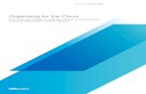 Organizing for the Cloud - VMware · Organizing for the Cloud ... Creating a Collaborative and Agile Service Oriented Culture.....9 Customer Focused Service-Oriented Culture.....9