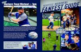 Mariners Team Workout — 1pm GUIDE RINERS...Welcome to Mariners FanFest! March 23-24, 10am–4pm 1 Mariners Hall of Fame ..... Sec. 134-138 Celebrate 40 years of Mariners Baseball.