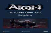 Shadows Over Red Katalam - Gameforge...3 RED KATALAM 1. The cross-server region Red Katalam [ will open. Entry time Entry area Entry level Max Players Daily 6 PM - 11 PM Dumaha From