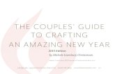 Couples Guide to Crafting an Amazing New Year 2015Guide...THE COUPLES’ GUIDE TO CRAFTING AN AMAZING NEW YEAR by Michele Lisenbury Christensen Master Coach since 1997, founder of