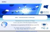 IERC Standardization Challenges - ETSI...IERC IERC – Standardization Challenges 3 and 4 July 2014, ETSI HQ (Sophia Antipolis) Dr. Ovidiu Vermesan, Coordinator of IERC Dr. Peter Friess,