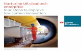 Nurturing UK cleantech enterprise four steps to improve ... · 4 Nurturing UK cleantech enterprise Executive summary Innovation is the only reliable route to economic • prosperity