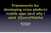 Frameworks for developing cross platform mobile apps (and why …eqinfo.ucsd.edu/~rnewman/pdf/webheads_2011-05-20_JQM_rl... · 2011-05-20 · Frameworks for developing cross platform