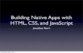 Building Native Apps with HTML, CSS, and JavaScript · Building Native Apps with HTML, CSS, and JavaScript Jonathan Stark ... • Smartphone ownership • 3G/4G subscribers • %